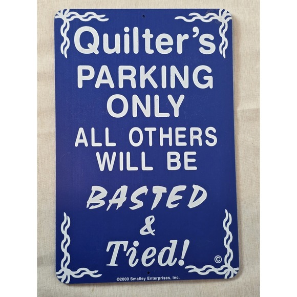 The Unbranded Brand Other - Quilter Parking Sign‎ Blue Quilter Parking Only All Others Will Be Basted & Tied